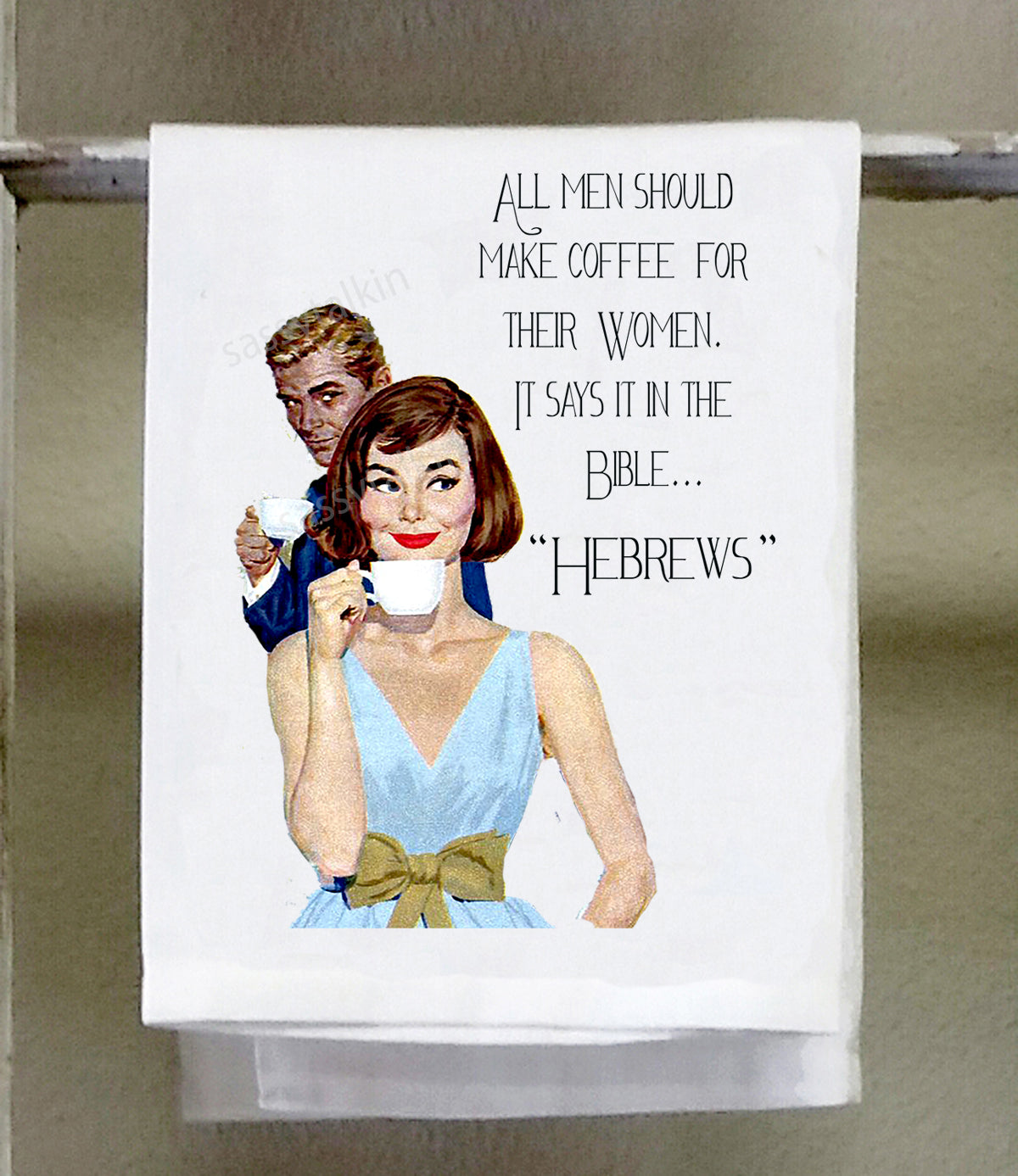 Sassy Girl, All men should make coffee for their women it says it in the Bible Hebrews